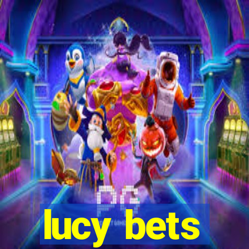 lucy bets