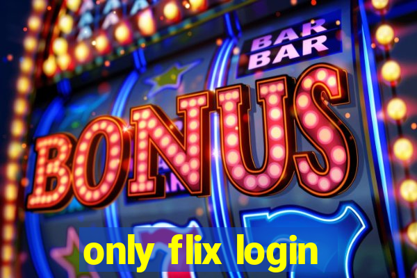 only flix login