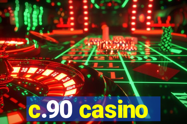 c.90 casino