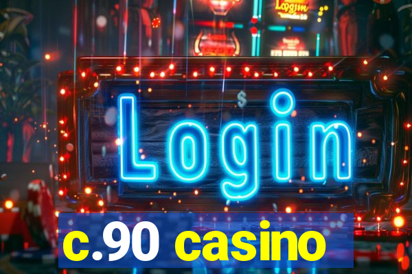 c.90 casino