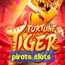 pirots slots