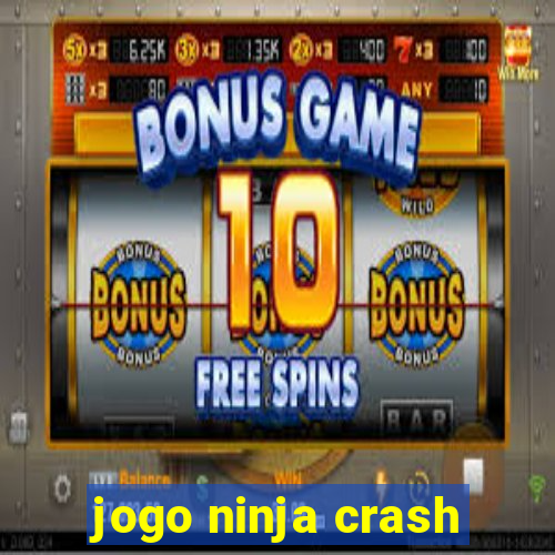 jogo ninja crash