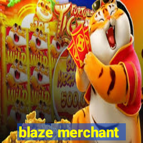 blaze merchant