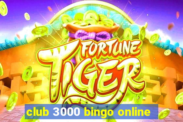 club 3000 bingo online