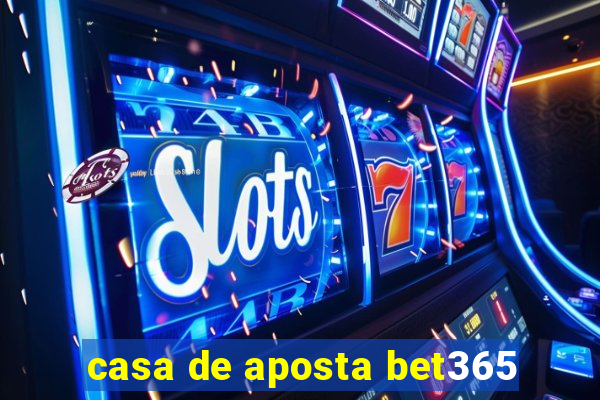 casa de aposta bet365