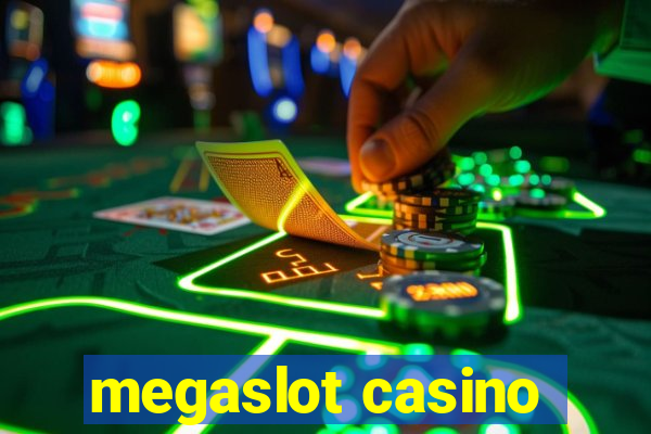 megaslot casino