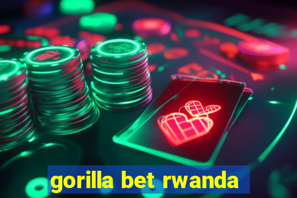 gorilla bet rwanda