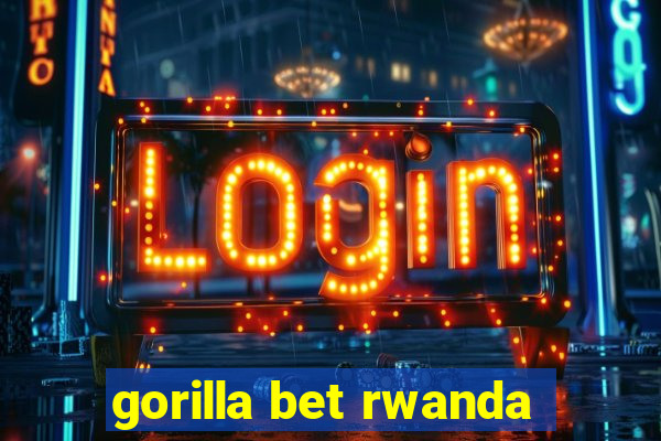 gorilla bet rwanda