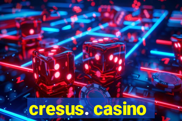 cresus. casino