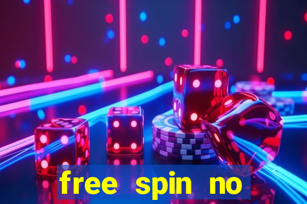 free spin no deposit casinos