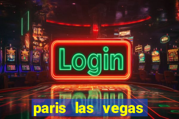 paris las vegas hotel and casino