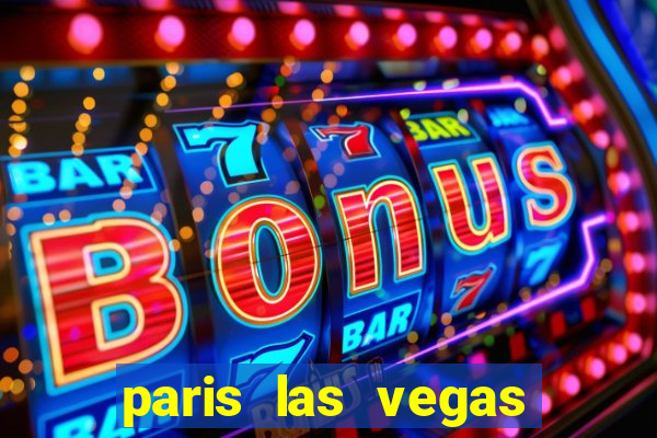 paris las vegas hotel and casino