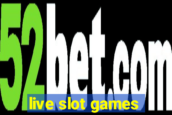 live slot games