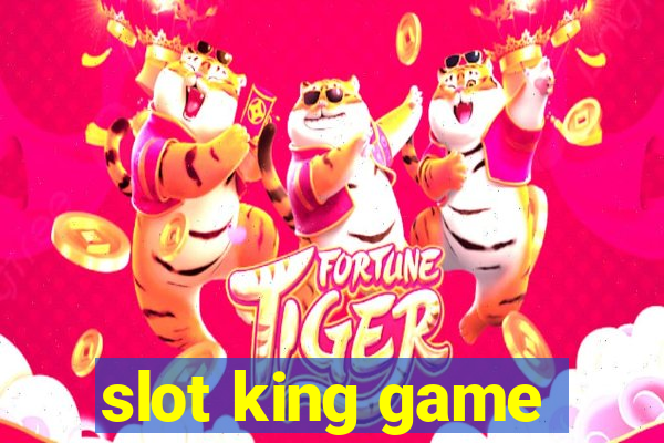 slot king game