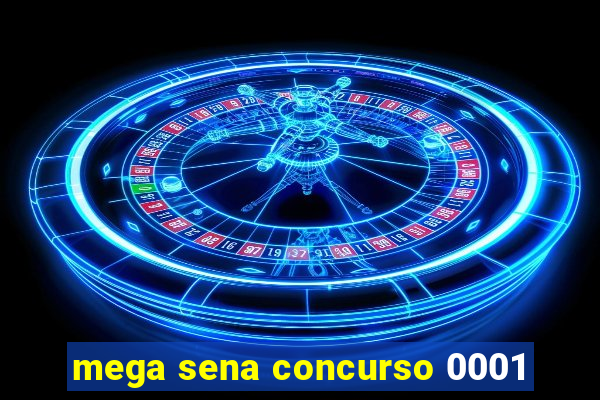 mega sena concurso 0001