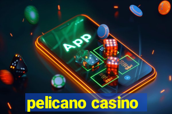 pelicano casino