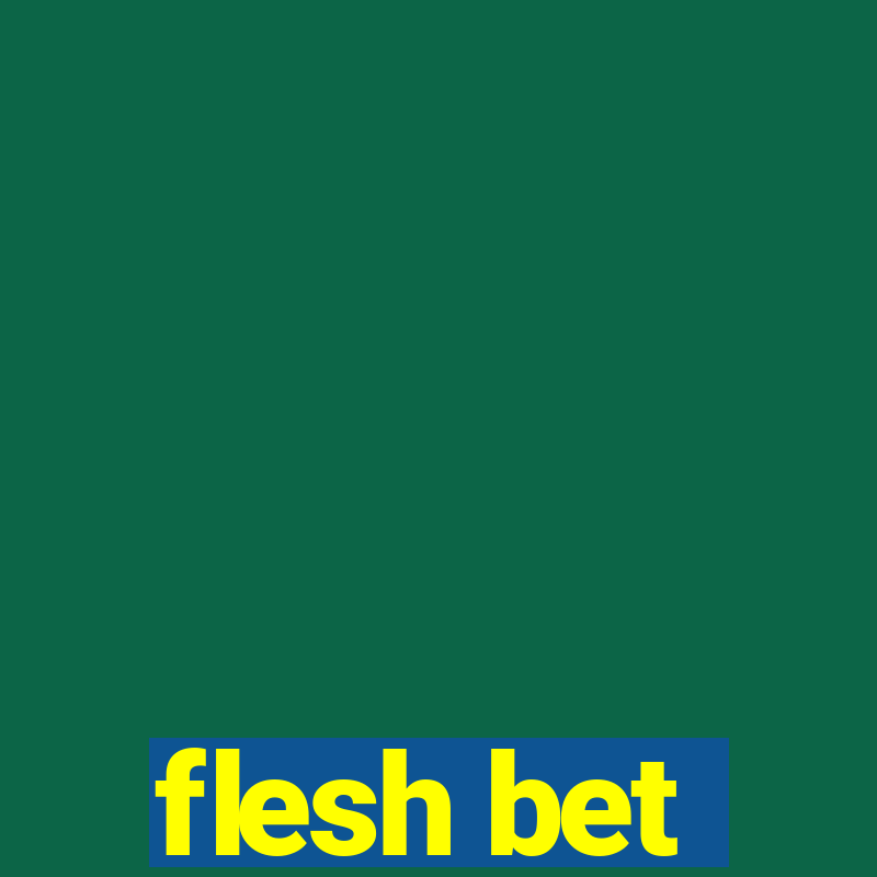 flesh bet