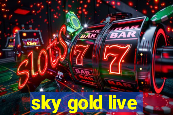 sky gold live