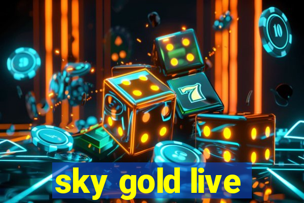 sky gold live