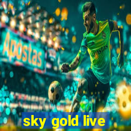 sky gold live