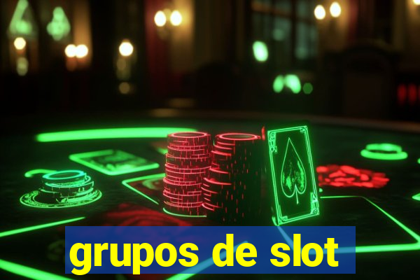 grupos de slot