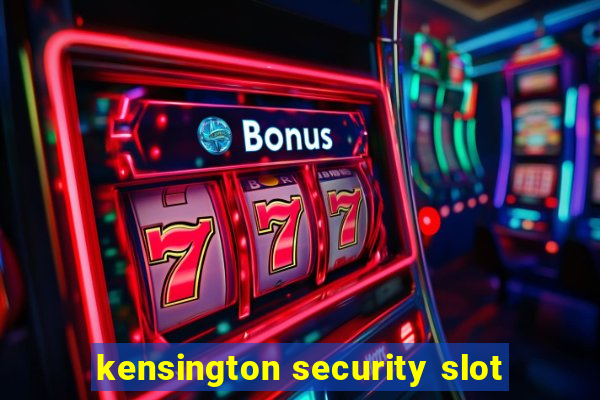 kensington security slot