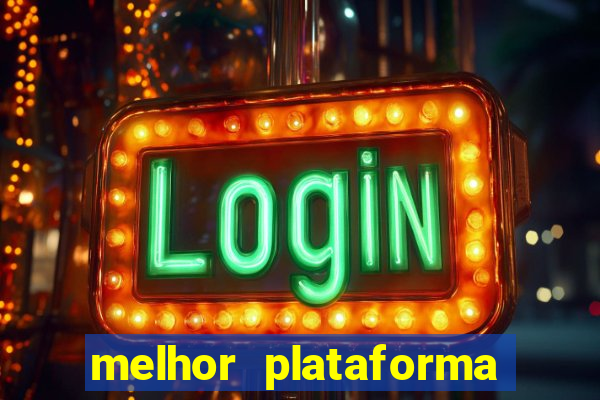 melhor plataforma de apostas slots