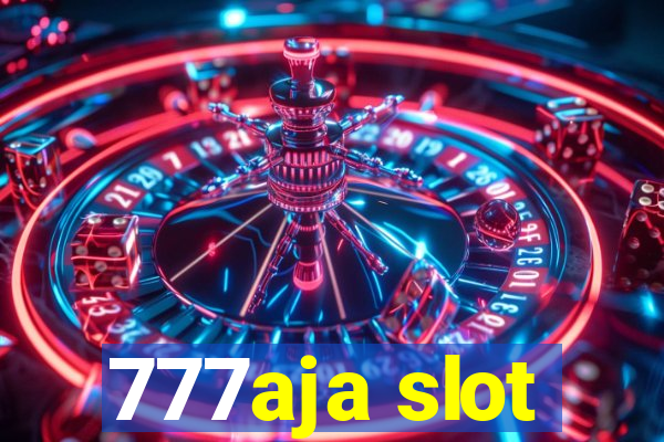 777aja slot