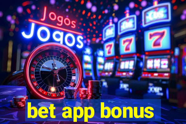 bet app bonus