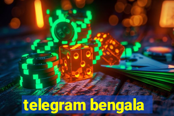 telegram bengala