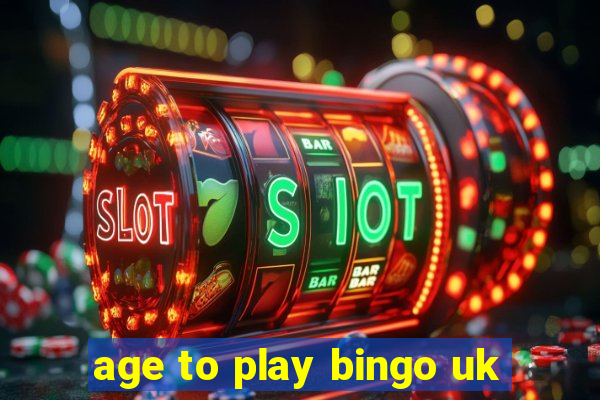 age to play bingo uk