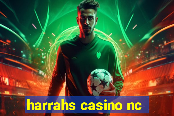 harrahs casino nc