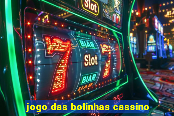 jogo das bolinhas cassino