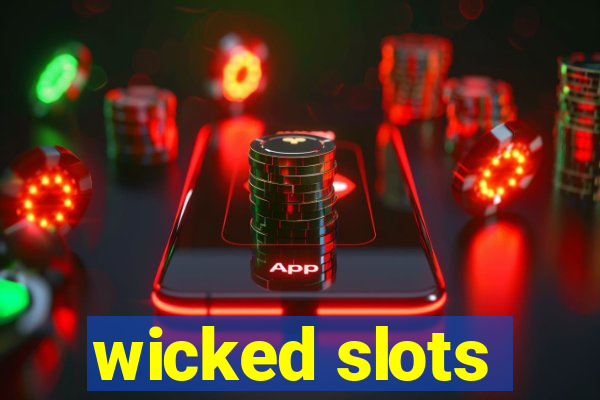 wicked slots