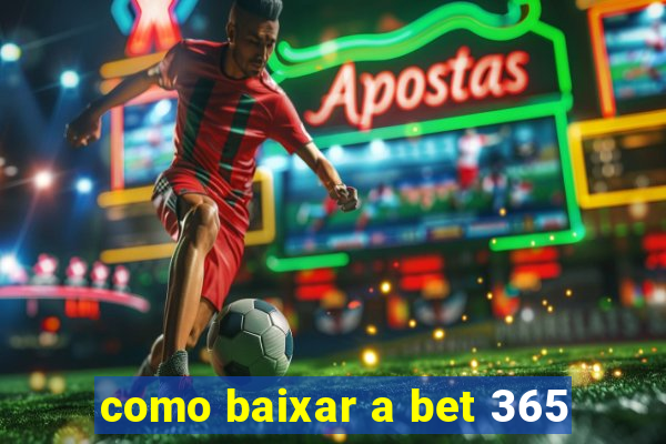 como baixar a bet 365