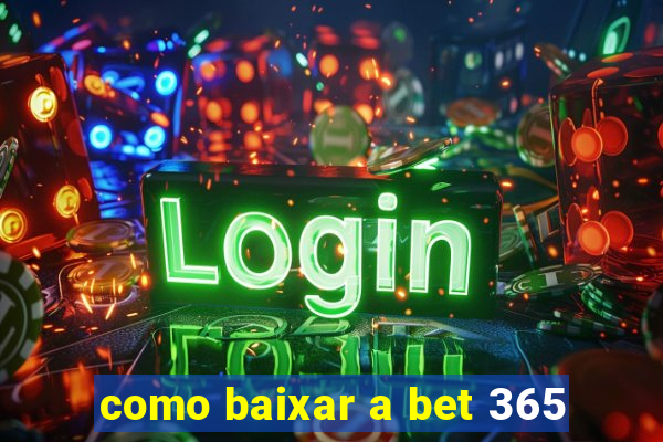 como baixar a bet 365