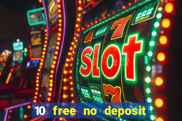 10 free no deposit bonus casino