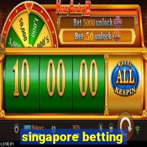 singapore betting