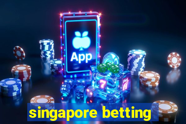 singapore betting