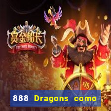 888 Dragons como ganhar 888 dragon