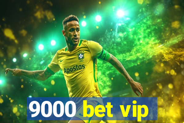 9000 bet vip