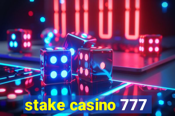 stake casino 777