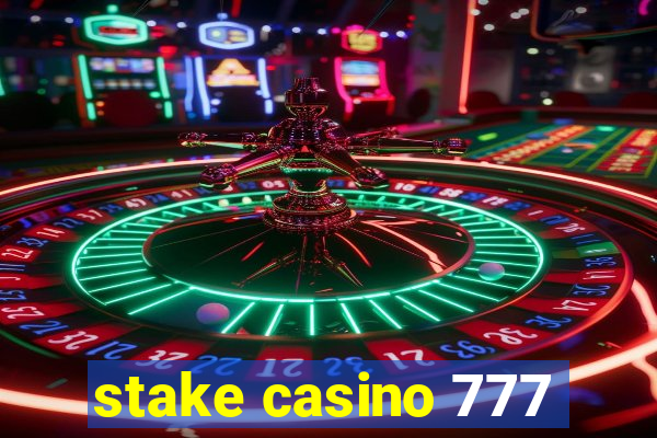 stake casino 777