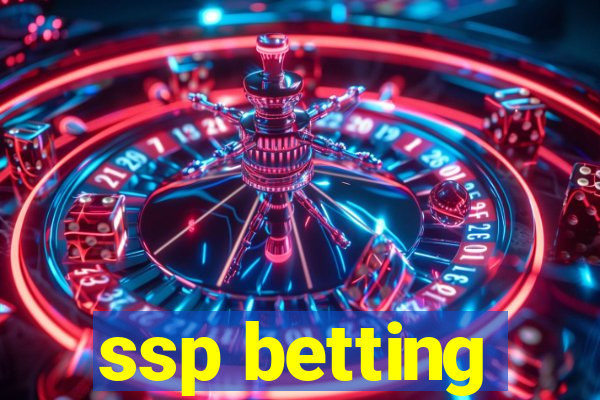 ssp betting