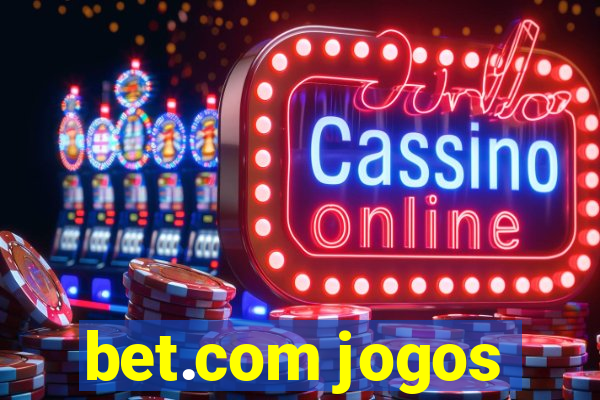 bet.com jogos