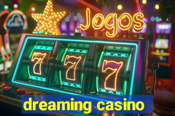 dreaming casino