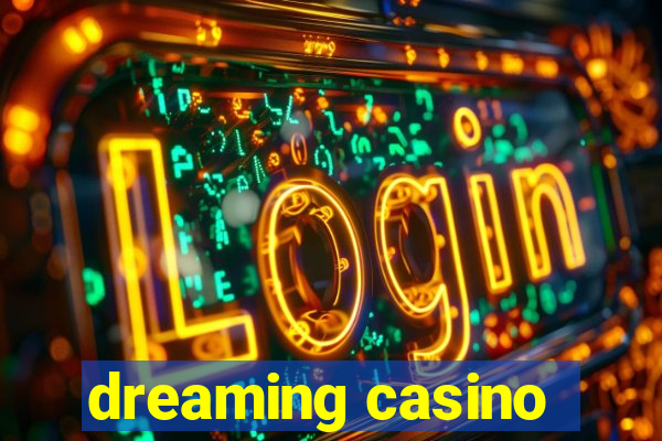 dreaming casino