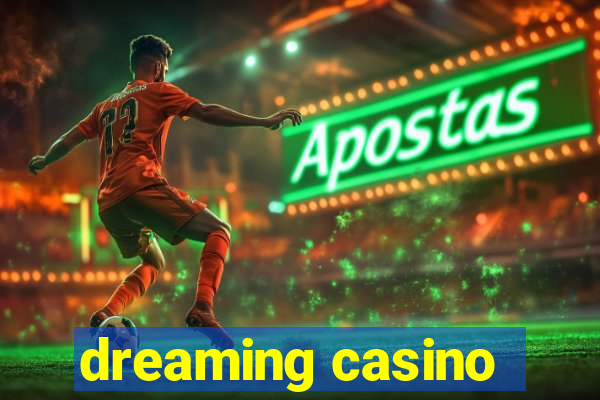 dreaming casino