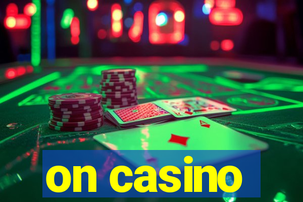 on casino