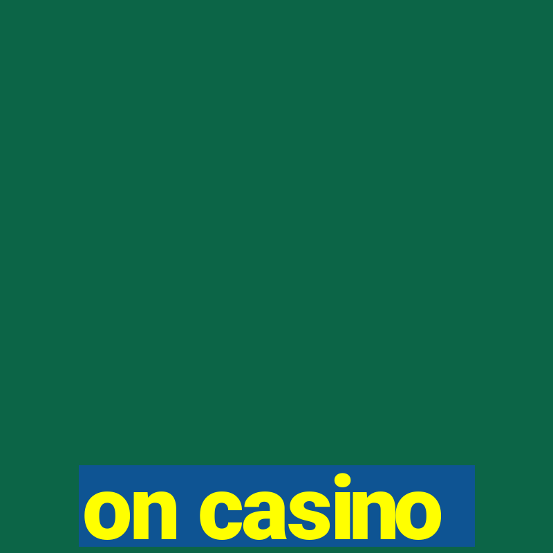 on casino